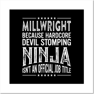 Millwright Because Hardcore Devil Stomping Ninja Isn't An Official Job Title Posters and Art